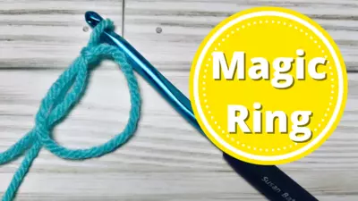 What is the Magic Ring in Crocheting?